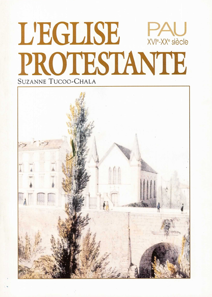 L Eglise Protestante De Pau Xvie Xxe S